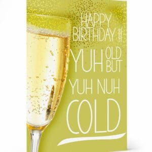 Yuh Old But Yuh Nuh Cold Card, Black Cold Greeting Card