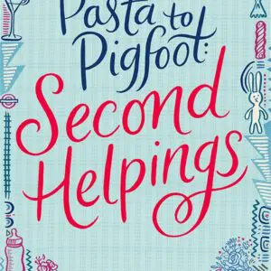 From Pasta to Pigfoot, Second Helpings