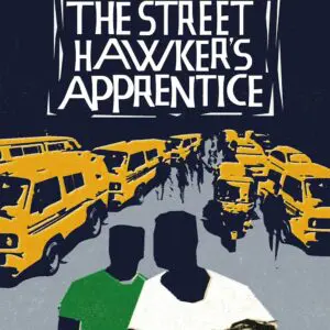 The Street Hawker's Apprentice By Kabir Kareem-Bello