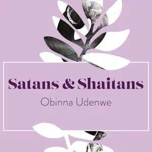 Satans and Shaitans By Obinna Udenwe