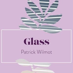 Glass By Patrick Wilmot