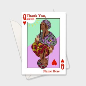 our take on the queen of hearts playing card. our brown queen in colourful headwrap and top looks out to us boldly from both her upright and upside down positions. she holds a champagne glass in her hand. the words 'Thank you, queen' show in top left corner and 'name here' in bottom right, illustrating the option for personalisation